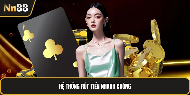 Hệ thống rút tiền nhanh chóng