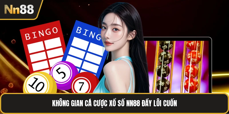 Không gian cá cược xổ số NN88 đầy lôi cuốn