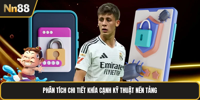 Phân tích chi tiết khía cạnh kỹ thuật nền tảng