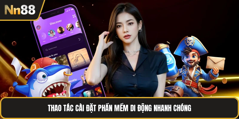 Thao tác cài đặt phần mềm di động nhanh chóng