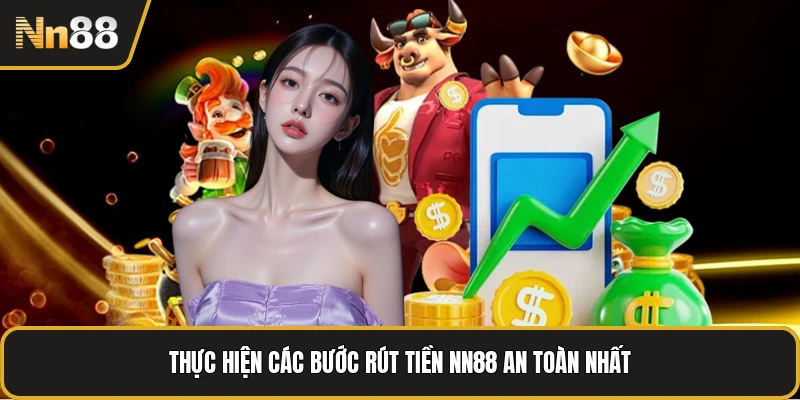 Thực hiện các bước rút tiền NN88 an toàn nhất