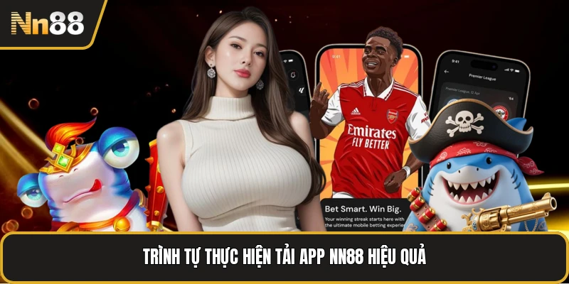 Trình tự thực hiện tải app NN88 hiệu quả