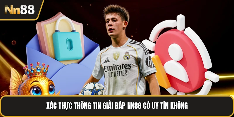 Xác thực thông tin giải đáp NN88 có uy tín không