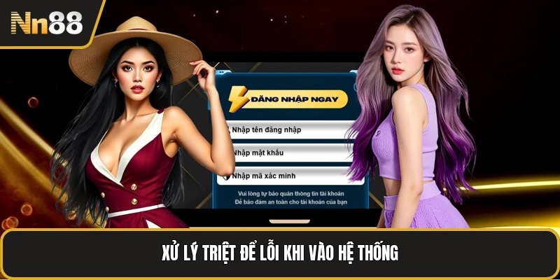 Xử lý triệt để lỗi khi vào hệ thống